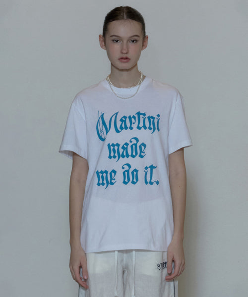 MARTINI MADE ME DO IT TEE WHITE