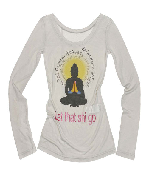 MY GO TO LONG SLEEVE LET THAT SHI GO AS SHOWN